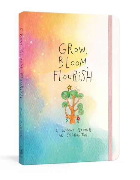 Mari Andrew · Grow, Bloom, Flourish: A 52-Week Planner for Self-Reflection - @bymariandrew (Print) (2021)