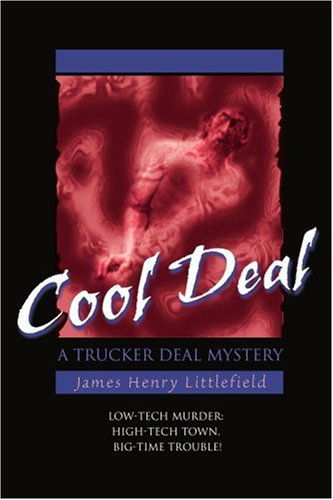 Cool Deal: a Trucker Deal Mystery (Trucker Deal Mysteries) - James Littlefield - Books - iUniverse - 9780595164615 - May 1, 2001