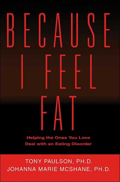 Cover for Johanna Marie Mcshane · Because I Feel Fat: Helping the Ones You Love Deal with an Eating Disorder (Paperback Book) (2004)
