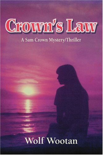 Cover for Wolf Wootan · Crown's Law: a Sam Crown Mystery / Thriller (Paperback Book) (2006)