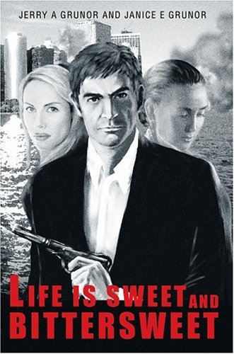 Cover for Jerry Grunor · Life is Sweet and Bittersweet (Hardcover Book) (2005)