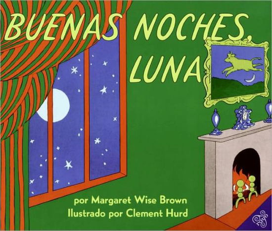 Buenas Noches Luna (Goodnight Moon) (Turtleback School & Library Binding Edition) (Spanish Edition) - Margaret Wise Brown - Książki - Turtleback - 9780613099615 - 11 kwietnia 2006