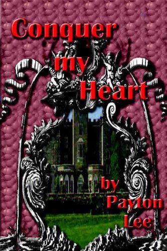 Cover for Payton Lee · Conquer My Heart (Paperback Book) (2007)