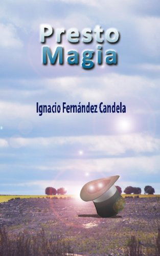 Cover for Ignacio Fernandez Candela · Presto Magia: Poesía (Paperback Book) [Spanish edition] (2013)
