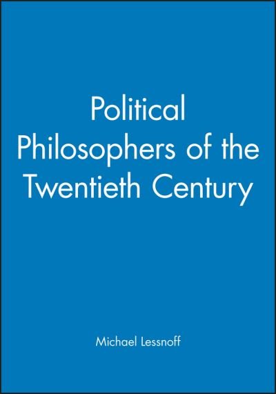 Cover for Lessnoff, Michael (University of Glasgow) · Political Philosophers of the Twentieth Century (Pocketbok) (1998)