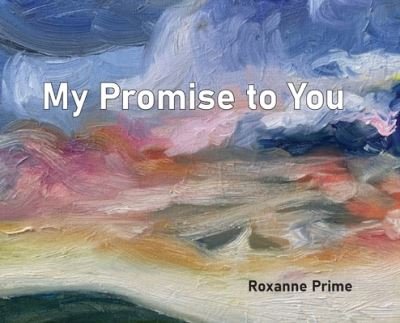 Roxanne Prime · My Promise to You (Hardcover bog) (2021)