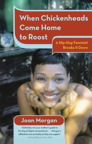When Chickenheads Come Home to Roost: A Hip-Hop Feminist Breaks It Down - Joan Morgan - Libros - Simon & Schuster - 9780684868615 - 2 de febrero de 2000