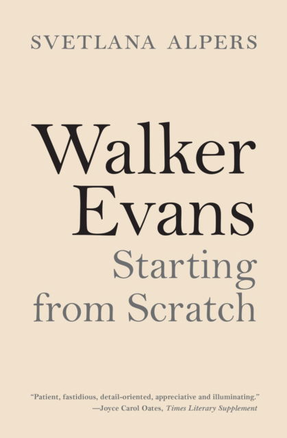 Cover for Svetlana Alpers · Walker Evans: Starting from Scratch (Paperback Book) (2023)