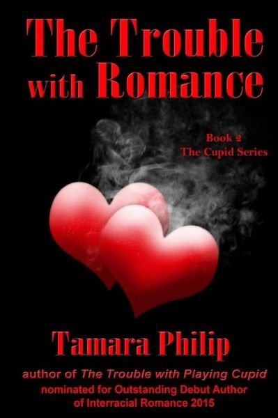 Cover for Tamara Philip · The Trouble with Romance Book 2, the Cupid Series (Taschenbuch) (2015)