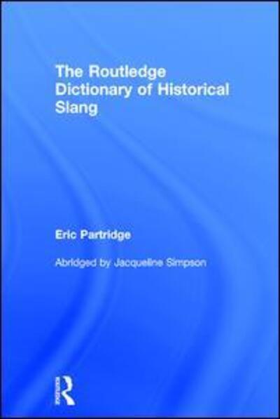 Cover for Eric Partridge · The Routledge Dictionary of Historical Slang (Hardcover Book) (1973)