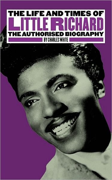 The Life and Times of Little Richard: The Authorised Biography - Charles White - Boeken - Omnibus Press - 9780711997615 - 4 mei 2022