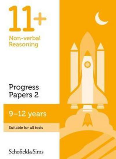 11+ Non-verbal Reasoning Progress Papers Book 2: KS2, Ages 9-12 - Schofield & Sims, Rebecca - Books - Schofield & Sims Ltd - 9780721714615 - February 1, 2018