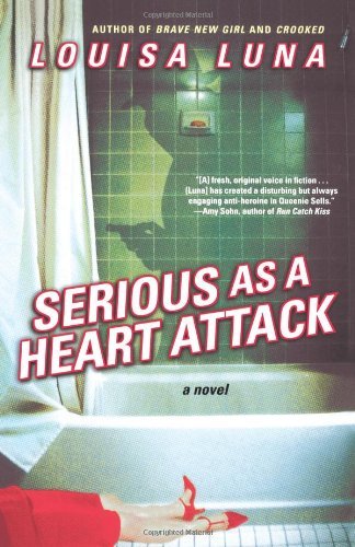 Cover for Louisa Luna · Serious As a Heart Attack: a Novel (Paperback Book) [Reprint edition] (2005)