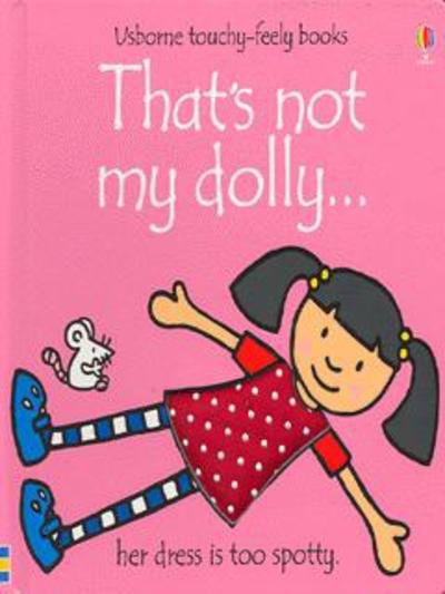That's Not My Dolly - Touchy-Feely Board Books S. - Fiona Watt - Books - Usborne Publishing Ltd - 9780746056615 - November 29, 2003