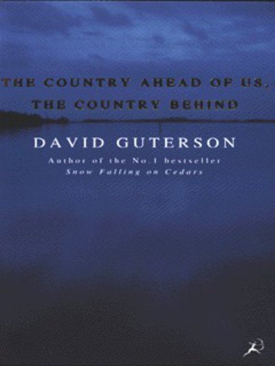 Cover for David Guterson · The Country Ahead of Us, the Country Behind (Paperback Bog) (1996)