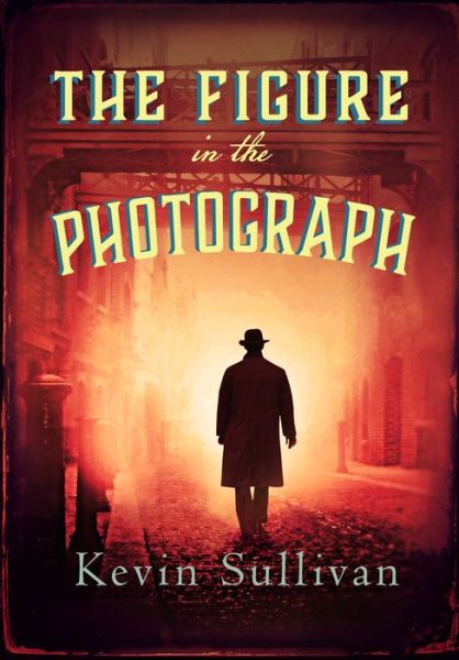 Cover for Kevin Sullivan · The Figure in the Photograph (Paperback Book) (2021)