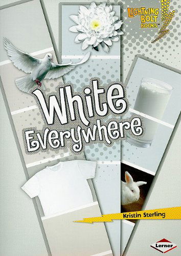 Cover for Kristin Sterling · White Everywhere (Lightning Bolt Books) (Pocketbok) (2010)