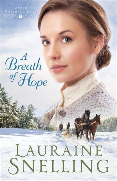 Cover for Lauraine Snelling · A Breath of Hope - Under Northern Skies (Innbunden bok) (2018)
