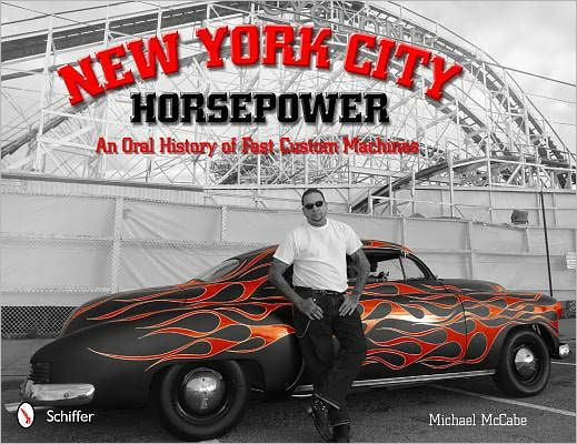 Cover for Michael McCabe · New York City Horsepower: An Oral History of Fast Custom Machines (Hardcover Book) (2012)