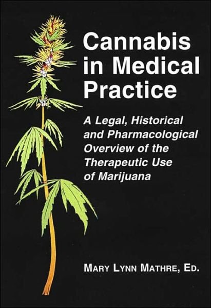 Cover for Mary Lynn Mathre · Cannabis in Medical Practice: A Legal, Historical and Pharmacological Overview of the Therapeutic Use of Marijuana (Paperback Book) (1997)