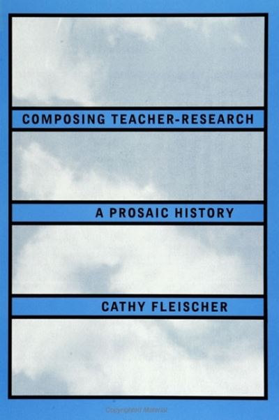 Cover for Cathy Fleischer · Composing teacher-research (Book) (1995)