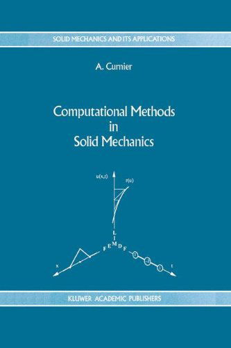 Computational Methods in Solid Mechanics - Solid Mechanics and Its Applications - A. Curnier - Bøger - Springer - 9780792327615 - 31. maj 1994