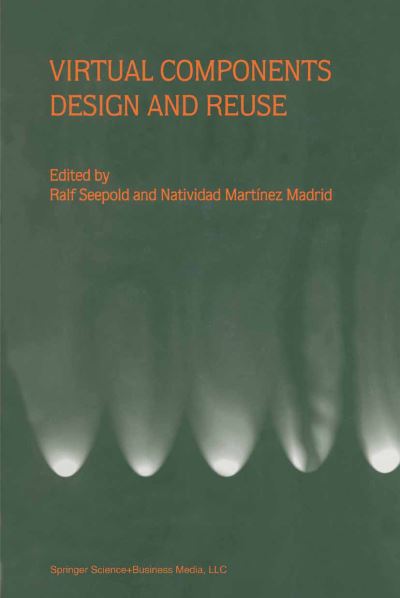 Ralf Seepold · Virtual Components Design and Reuse (Hardcover Book) [2001 edition] (2000)