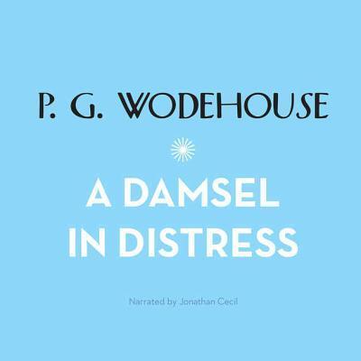 Cover for P G Wodehouse · A Damsel in Distress Lib/E (CD) (2011)