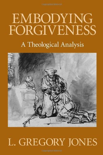 Cover for L.Gregory Jones · Embodying Forgiveness: A Theological Analysis (Paperback Book) (1995)