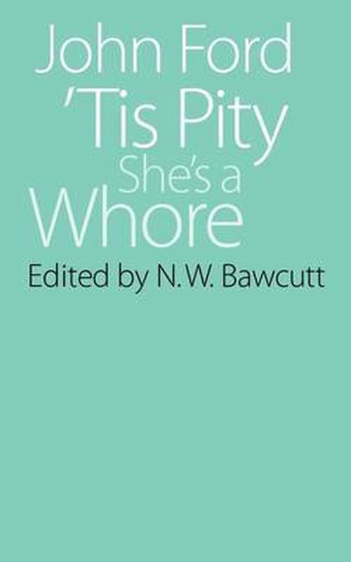 'Tis Pity She's a Whore - John Ford - Bøker - University of Nebraska Press - 9780803252615 - 1. april 1966