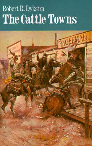 Cover for Robert R. Dykstra · The Cattle Towns (Taschenbuch) [Reprint edition] (1983)