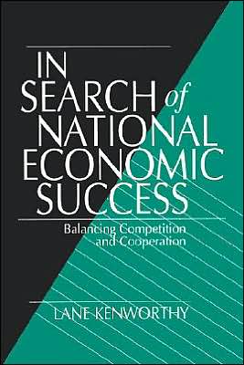 Cover for Lane Kenworthy · In Search of National Economic Success: Balancing Competition and Cooperation (Paperback Book) (1995)