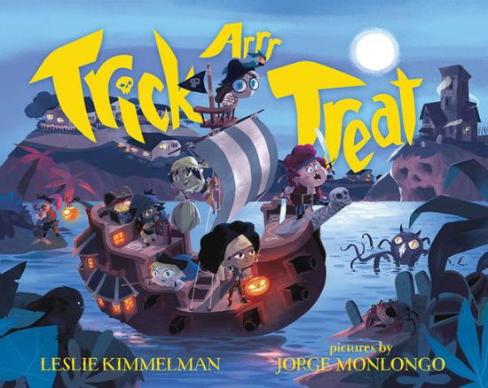 Cover for Leslie Kimmelman · Trick ARR Treat: A Pirates Halloween (Hardcover Book) (2015)