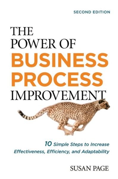Cover for Susan Page · The Power of Business Process Improvement: 10 Simple Steps to Increase Effectiveness, Efficiency, and Adaptability (Hardcover bog) (2015)