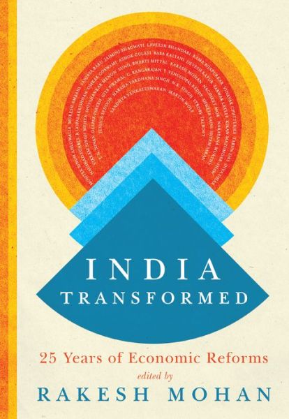 Cover for Rakesh Mohan · India Transformed: Twenty-Five Years of Economic Reforms (Paperback Book) (2018)