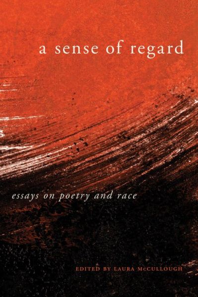 Cover for Laura Mccullough · A Sense of Regard: Essays on Poetry and Race (Paperback Book) (2015)