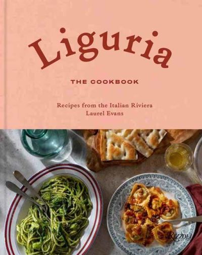 Cover for Laurel Evans · Liguria: The Cookbook: Recipes from the Italian Riviera (Hardcover Book) (2021)