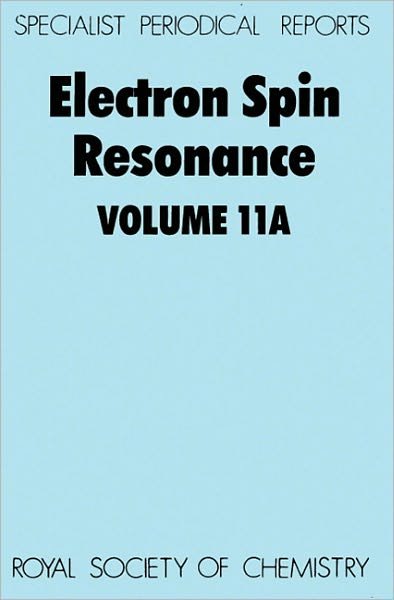 Cover for Royal Society of Chemistry · Electron Spin Resonance: Volume 11A - Specialist Periodical Reports (Hardcover Book) (1988)