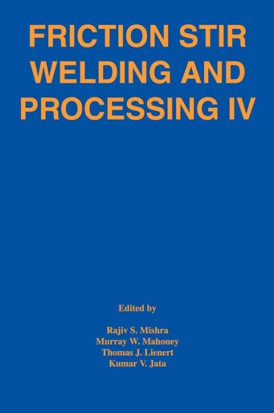 Cover for Mishra · Friction Stir Welding and Processing IV (Paperback Book) (2007)