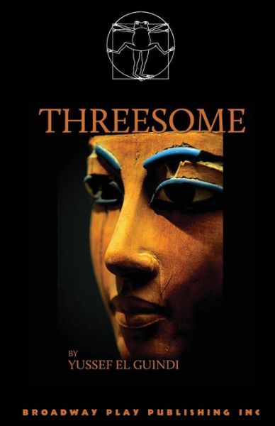 Threesome - Yussef El Guindi - Książki - Broadway Play Publishing - 9780881456615 - 18 kwietnia 2016