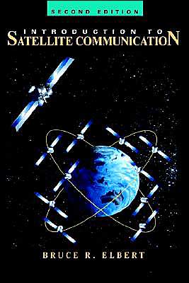 Introduction to Satellite Communication - Bruce R. Elbert - Books - Artech House Publishers - 9780890069615 - December 31, 1998