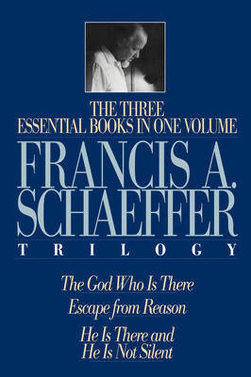 Cover for Francis A. Schaeffer · A Francis A. Schaeffer Trilogy: Three Essential Books in One Volume (Inbunden Bok) (1990)