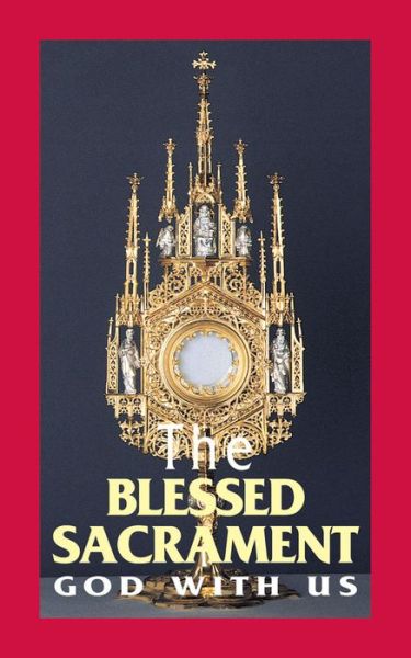 The Blessed Sacrament: God with Us - Benedictine Sisters - Bøger - Tan Books - 9780895556615 - 1. september 2001