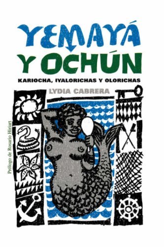 Cover for Lydia Cabrera · Yemaya Y Ochun : Kariocha, Iyalorichas Y Olorichas (Coleccion Del Chichereku (Paperback Book) [Spanish, Yemaya Y Ochun (Coleccion Del Chichereku en El Exilio)  edition] (1996)