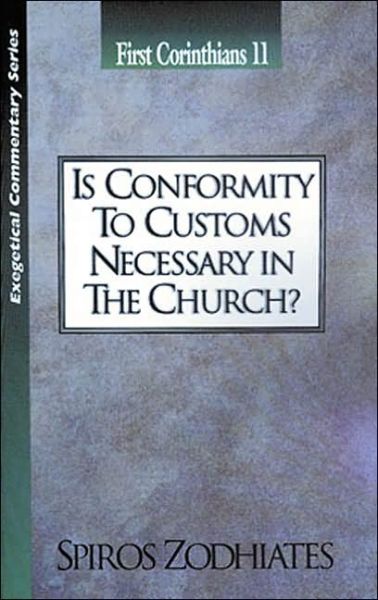 Cover for Spiros Zodhiates · Is Conformity to Customs Necessary in the Church? (Paperback Book) [Revised edition] (1997)