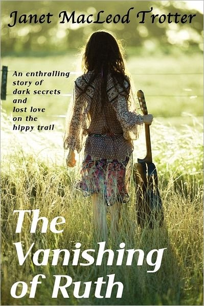Cover for Janet MacLeod Trotter · The Vanishing of Ruth: An Enthralling Story of Dark Secrets and Lost Love on the Hippy Trail (Taschenbuch) (2010)