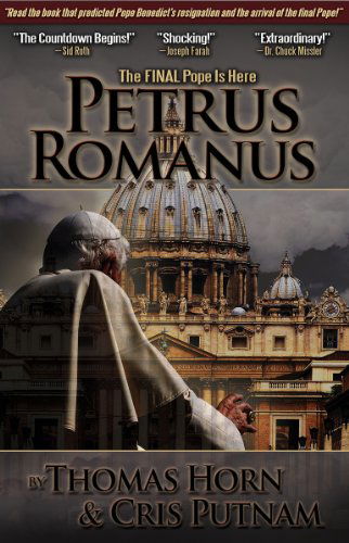 Cover for Cris D. Putnam · Petrus Romanus: the Final Pope is Here (Paperback Book) (2012)