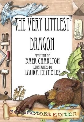 Cover for Baer Charlton · The Very Littlest Dragon : Collector's Edition (Inbunden Bok) (2019)