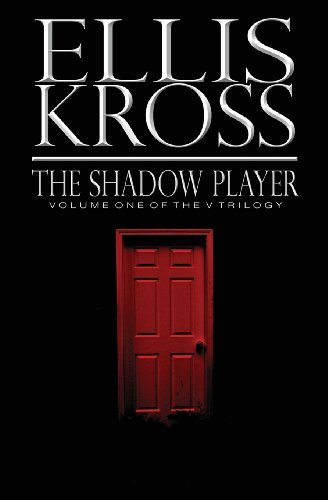 Cover for Ellis Kross · The Shadow Player (The V Trilogy) (Volume 1) (Paperback Book) (2013)