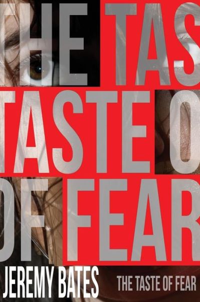 The Taste of Fear - Jeremy Bates - Książki - Ghillinnein Books - 9780993764615 - 23 października 2012